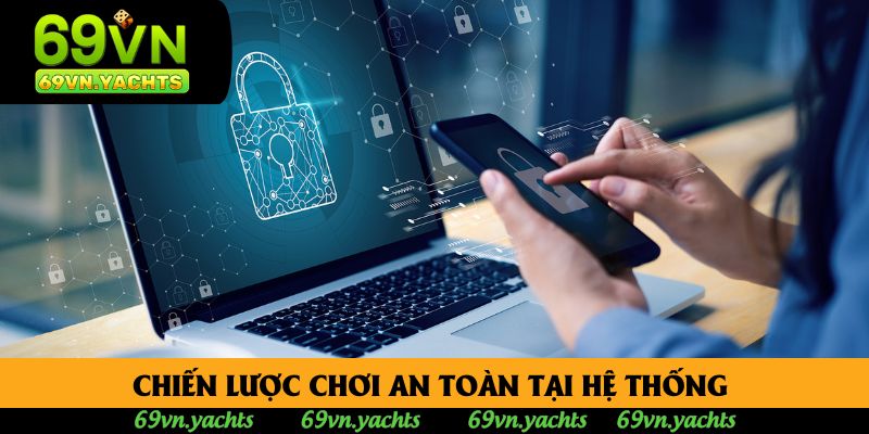 Chiến lược chơi an toàn tại hệ thống Chiến lược chơi an toàn tại hệ thống