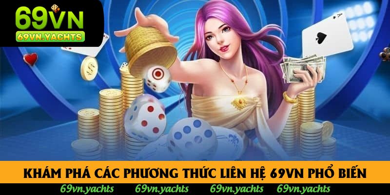 Khám phá các phương thức liên hệ 69vn phổ biến Khám phá các phương thức liên hệ 69vn phổ biến