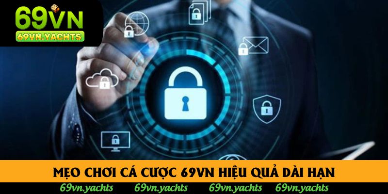 Mẹo chơi cá cược 69vn hiệu quả dài hạn Mẹo chơi cá cược 69vn hiệu quả dài hạn