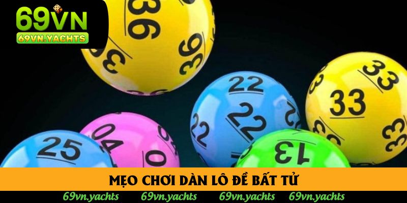 Mẹo chơi dàn lô đề bất tử Mẹo chơi dàn lô đề bất tử