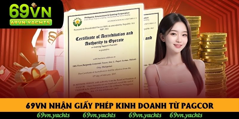69VN nhận giấy phép kinh doanh từ PAGCOR 69VN nhận giấy phép kinh doanh từ PAGCOR