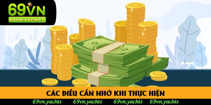 Các điều cần nhớ khi thực hiện Các điều cần nhớ khi thực hiện