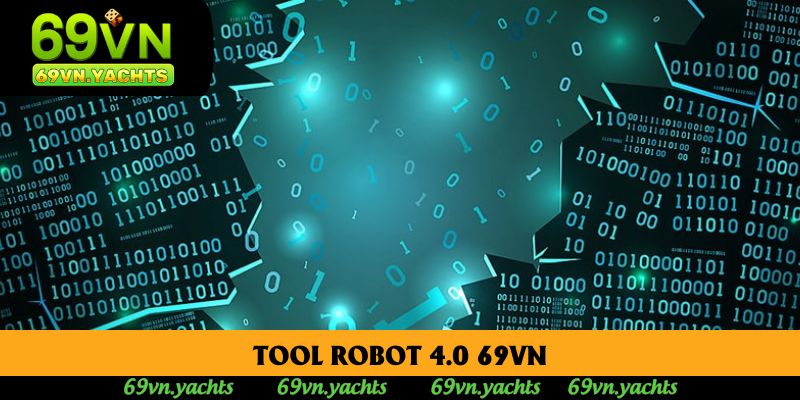 Tool Robot 4.0 69vn Và Hệ Thống Tự Động Hoá Nền Tảng Số